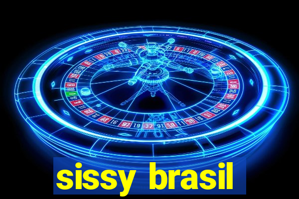 sissy brasil